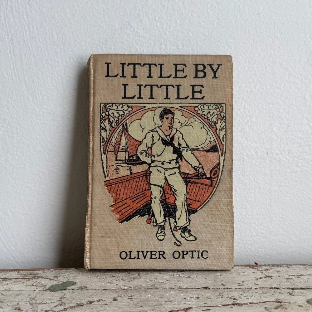 Antique Little by Little Oliver Optic Hardcover Book Juvenile Fiction